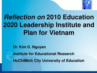 Dr. Kim D. Nguyen Institute for Educational Research HoChiMinh City University of Education
