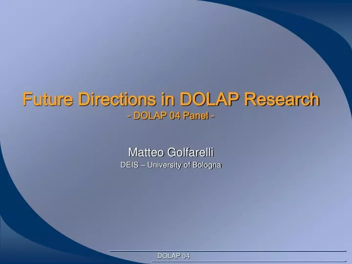 future directions in dolap research dolap 04 panel