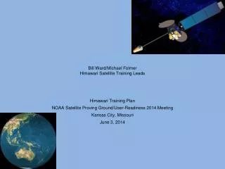 Bill Ward/Michael Folmer Himawari Satellite Training Leads