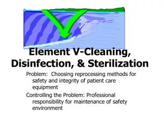 Element V-Cleaning, Disinfection, &amp; Sterilization