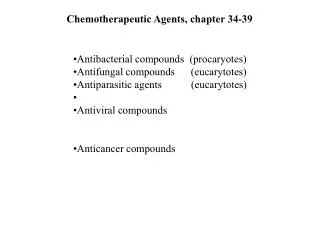 Chemotherapeutic Agents, chapter 34-39