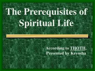 The Prerequisites of Spiritual Life