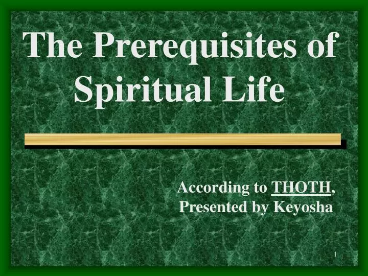 the prerequisites of spiritual life