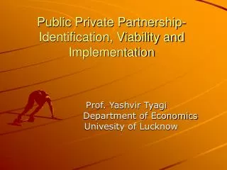 Public Private Partnership- Identification, Viability and Implementation