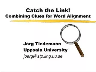 Catch the Link! Combining Clues for Word Alignment