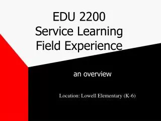 EDU 2200 Service Learning Field Experience