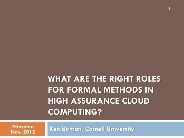 what are the right roles for formal methods in high assurance cloud computing