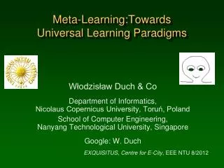 Meta-Learning : Towards Universal Learning Paradigms