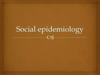 Social epidemiology