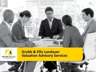 Grubb &amp; Ellis Landauer Valuation Advisory Services