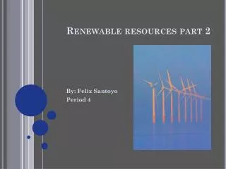 Renewable resources part 2