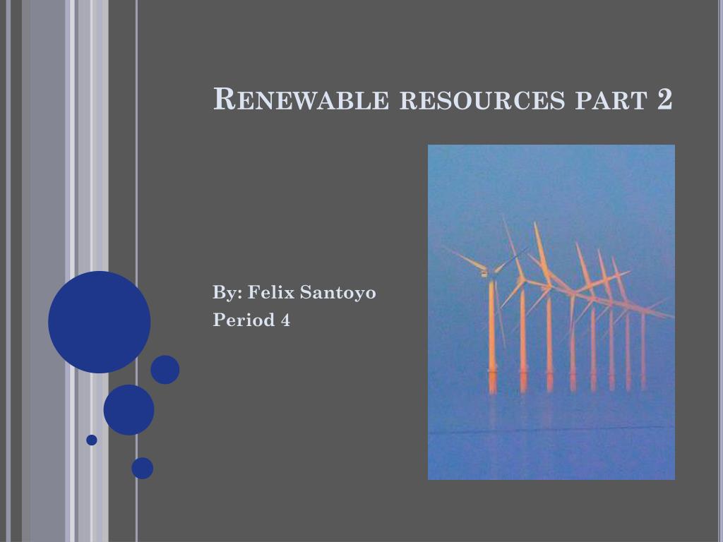 PPT - Renewable resources part 2 PowerPoint Presentation, free download ...