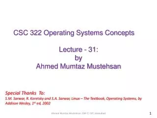 CSC 322 Operating Systems Concepts Lecture - 31: b y Ahmed Mumtaz Mustehsan
