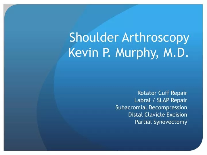 shoulder arthroscopy kevin p murphy m d