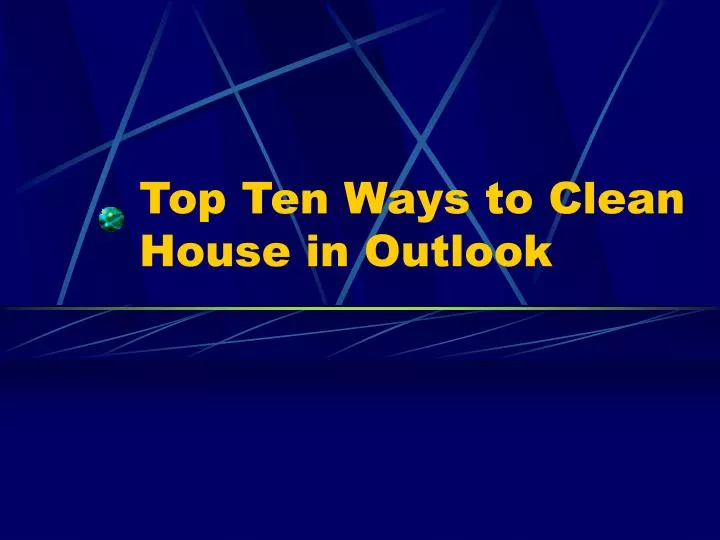 top ten ways to clean house in outlook