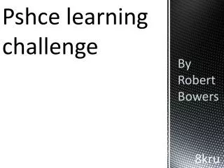Pshce learning challenge