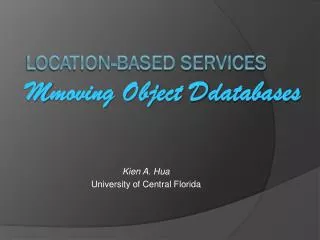 Location-based services M moving Object D databases