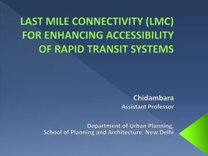last mile connectivity lmc for enhancing accessibility of rapid transit systems