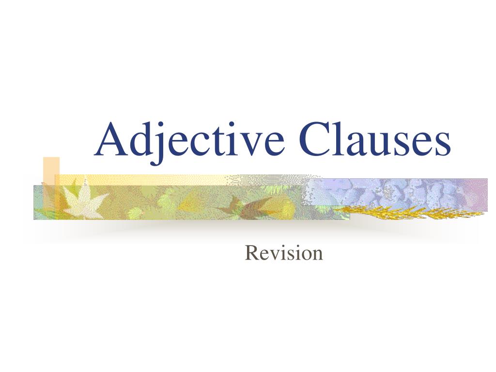 PPT - Adjective Clauses PowerPoint Presentation, free download - ID:2402611