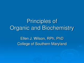 Principles of Organic and Biochemistry