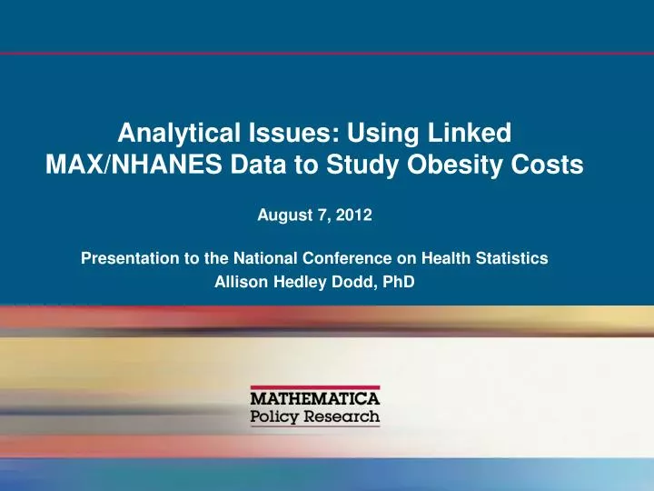 analytical issues using linked max nhanes data to study obesity costs