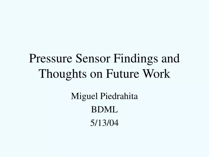 pressure sensor findings and thoughts on future work