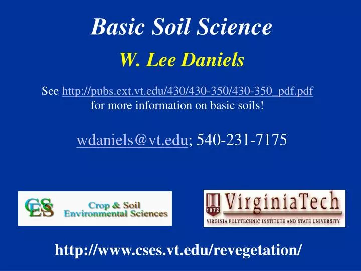 basic soil science w lee daniels wdaniels@vt edu 540 231 7175