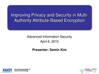 Advanced Information Security April 6, 2010 Presenter: Semin Kim