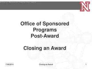 Office of Sponsored Programs Post-Award Closing an Award