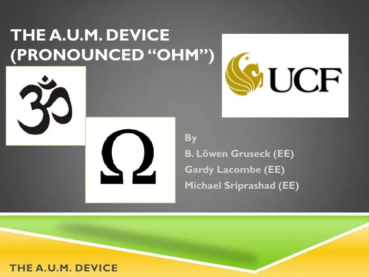 the a u m device pronounced ohm