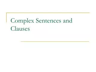 Complex Sentences and Clauses