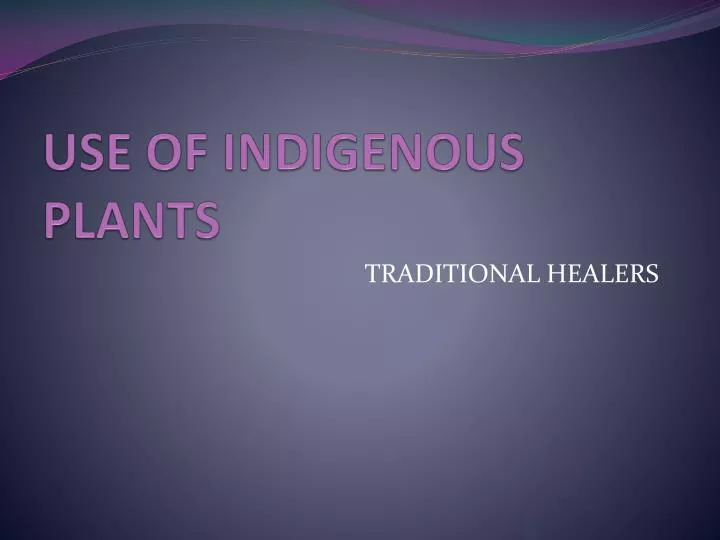 use of indigenous plants