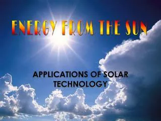 APPLICATIONS OF SOLAR TECHNOLOGY