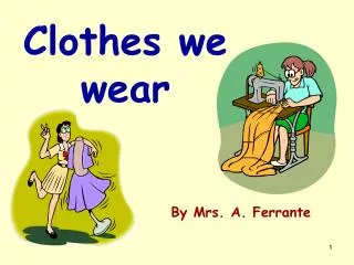 Clothes we wear