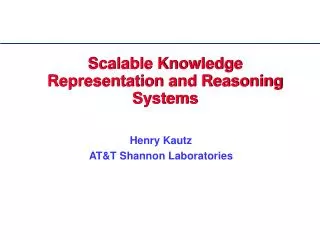 Scalable Knowledge Representation and Reasoning Systems