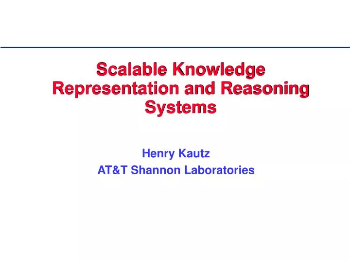 scalable knowledge representation and reasoning systems