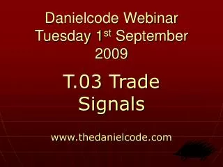 Danielcode Webinar Tuesday 1 st September 2009