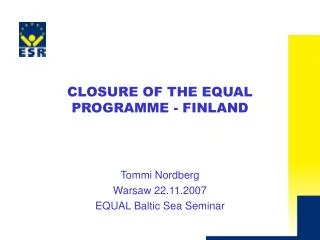 C LOSURE OF THE EQUAL PROGRAMME - FINLAND