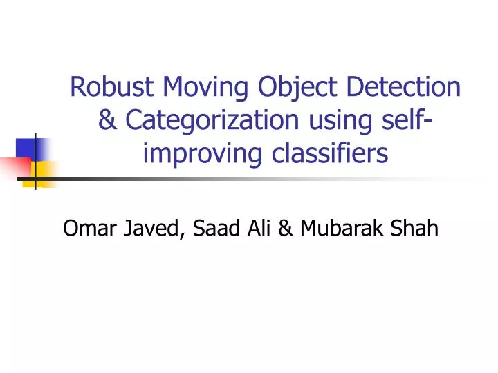 robust moving object detection categorization using self improving classifiers