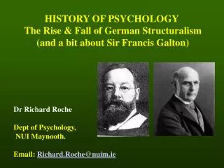 HISTORY OF PSYCHOLOGY The Rise &amp; Fall of German Structuralism (and a bit about Sir Francis Galton)