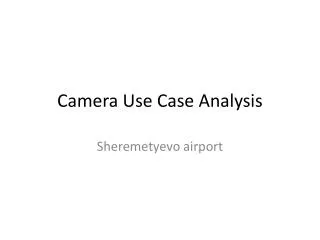 Camera Use Case Analysis