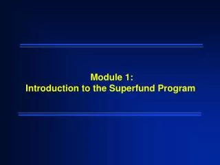 Module 1: Introduction to the Superfund Program