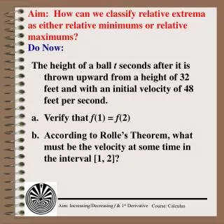 Aim: How can we classify relative extrema as either relative minimums or relative maximums?