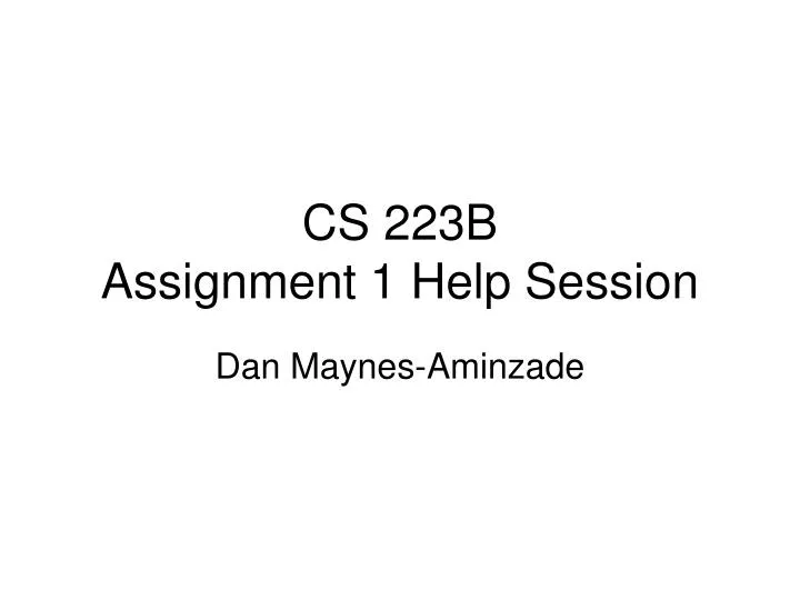 cs 223b assignment 1 help session