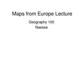 Maps from Europe Lecture