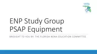 ENP Study Group PSAP Equipment