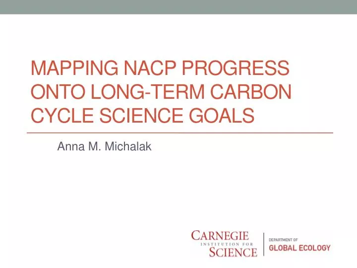 mapping nacp progress onto long term carbon cycle science goals