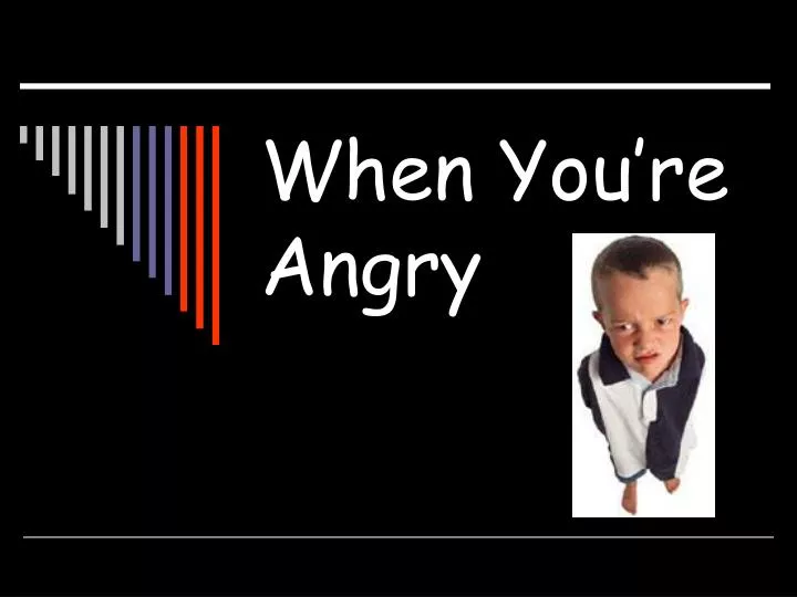 when you re angry