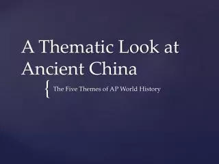 A Thematic Look at Ancient China