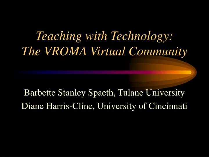 teaching with technology the vroma virtual community